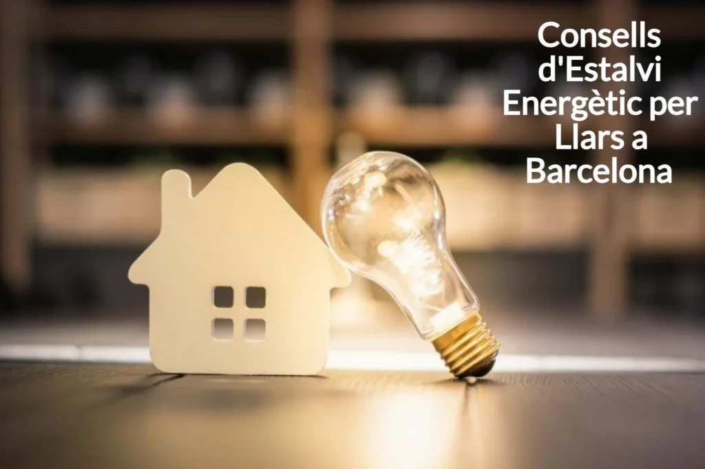Consells d'Estalvi Energètic per Llars a Barcelona